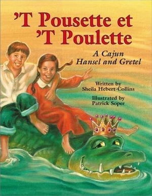 T Pousette et T Poulette: A Cajun Hansel and Gretel (Cajun Tall Tales),Used