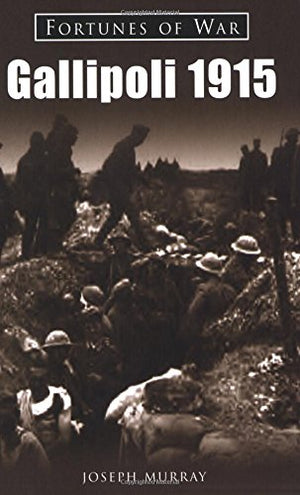 Gallipoli 1915 (Fortunes Of War)