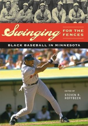 Swinging for the Fences: Black Baseball in Minnesota,Used
