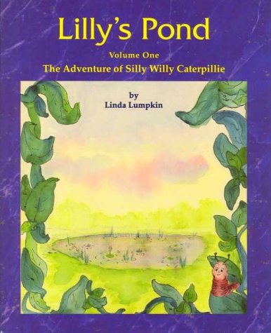 The Adventure Of Silly Willy Caterpillie (Lilly'S Pond),Used