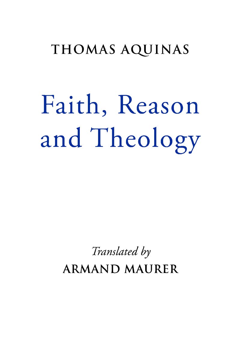 Faith, Reason and Theology (Mediaeval Sources in Translation),Used