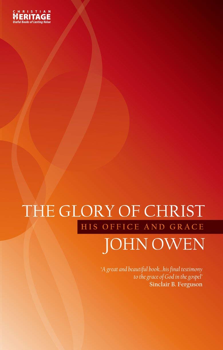 The Glory of Christ: His Office and Grace (John Owen Series),Used