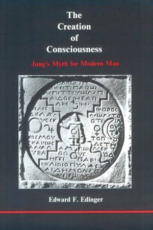 The Creation Of Consciousness: Jung'S Myth For Modern Man (Studies In Jungian Psychology),New