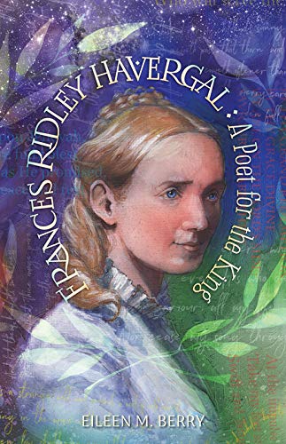 Frances Ridley Havergal: A Poet for the King,Used