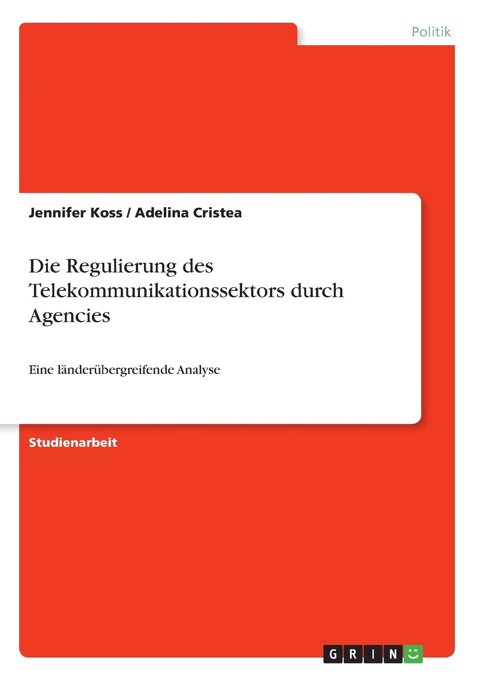 Die Regulierung Des Telekommunikationssektors Durch Agencies: Eine Lnderbergreifende Analyse (German Edition),Used