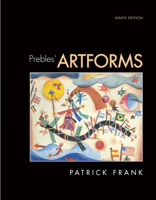 Prebles' Artforms: An Introduction To The Visual Arts,Used