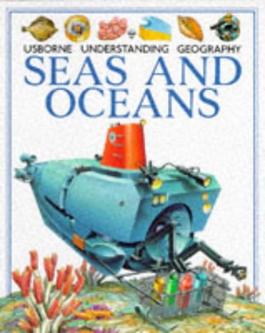 Seas and Oceans (Usborne Understanding Geography),Used