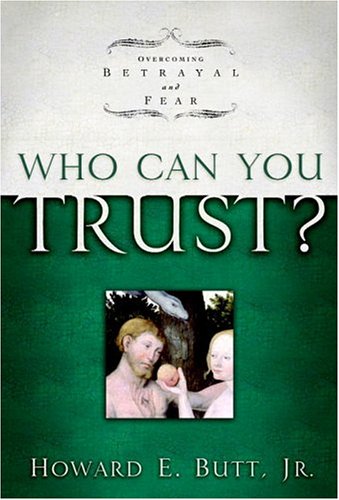 Who Can You Trust?: Overcoming Betrayal and Fear,Used