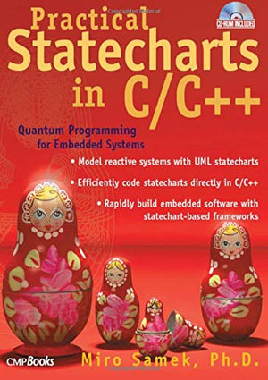 Practical Statecharts in C/C++: Quantum Programming for Embedded Systems with CDROM,Used