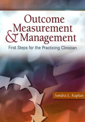 Outcome Measurement and Management: First Steps for the Practicing Clinician,Used