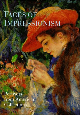 Faces of Impressionism: Portraits from American Collections,Used