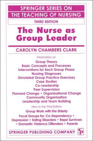The Nurse As Group Leader (Springer Series on the Teaching of Nursing),Used