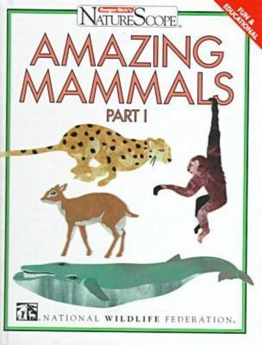 Amazing Mammals (Ranger Rick'S Naturescope),New