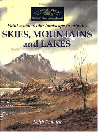 Skies, Mountains and Lakes: Paint a Watercolour Landscape in Minutes,New