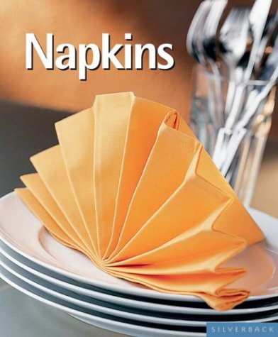 Napkins: Little Tricks That Make A Big Impression (quick & easy),Used