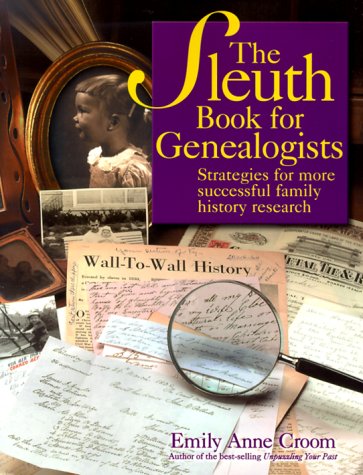 The Sleuth Book for Genealogists: Strategies for More Successful Family History Research,Used