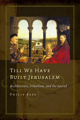 Till We Have Built Jerusalem: Architecture, Urbanism, And The Sacred,Used