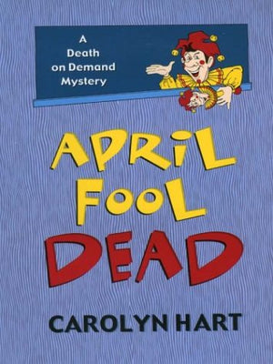 April Fool Dead (Death On Demand Mysteries, No. 13),Used