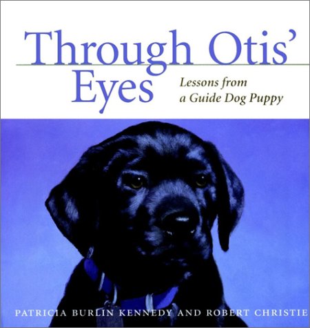 Through Otis' Eyes: Lessons from a Guide Dog Puppy,New