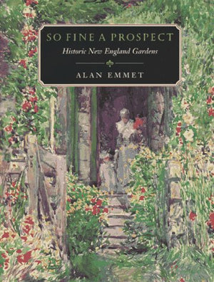 So Fine a Prospect: Historic New England Gardens,Used
