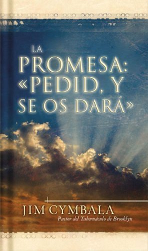 La Promesa: Pidan Y Recibirn: Encuentros personales con el Dios vivo (Spanish Edition),Used