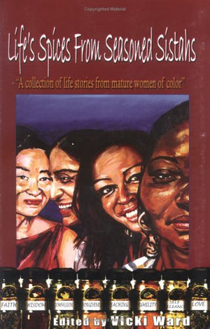 Life's Spices from Seasoned Sistahs: A Collection of Life Stories from Mature Women of Color,Used