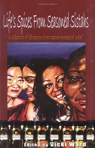 Life's Spices from Seasoned Sistahs: A Collection of Life Stories from Mature Women of Color,Used