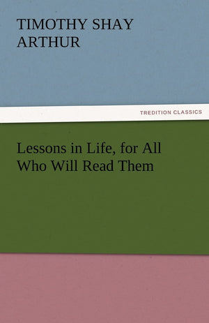 Lessons in Life, for All Who Will Read Them,Used