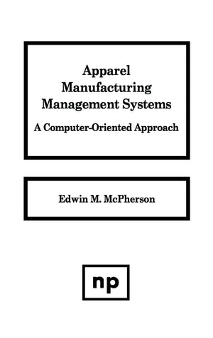 Apparel Manufacturing Management Systems: A Computeroriented Approach (Textile Series),Used