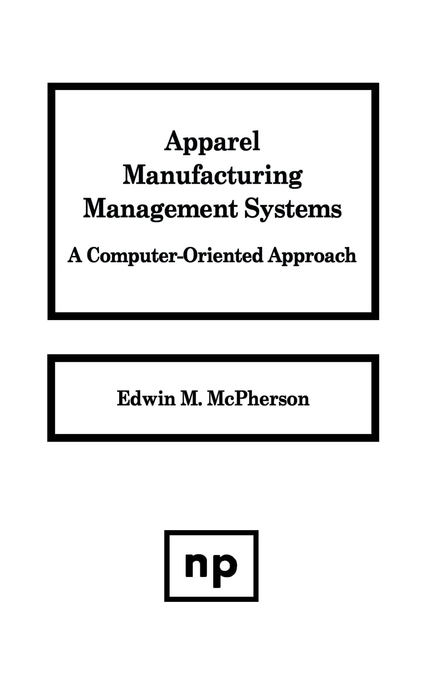 Apparel Manufacturing Management Systems: A Computeroriented Approach (Textile Series),Used
