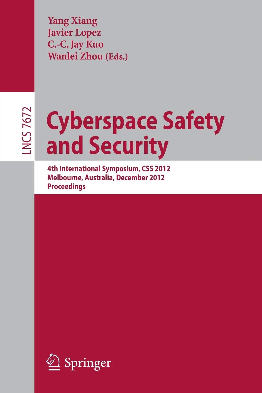 Cyberspace Safety and Security: 4th International Symposium, CSS 2012, Melbourne, Australia, December 1213, 2012, Proceedings (,Used