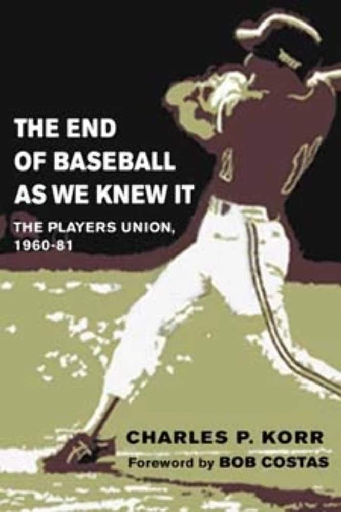 The End of Baseball As We Knew It: The Players Union, 196081 (Sport and Society),Used