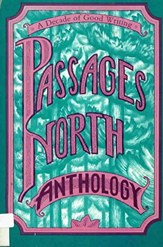 Passages North Anthology: A Decade Of Good Writing,Used