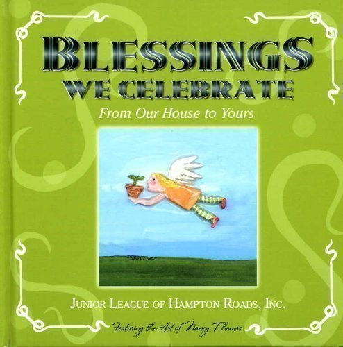 Blessings We Celebrate: From Our House to Yours,New