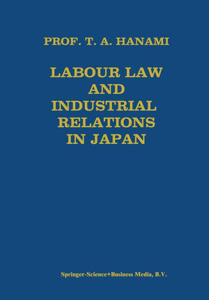 Labour Law and Industrial Relations in Japan,Used