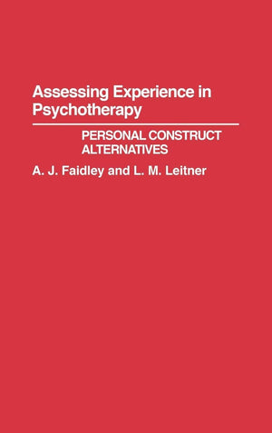 Assessing Experience In Psychotherapy: Personal Construct Alternatives