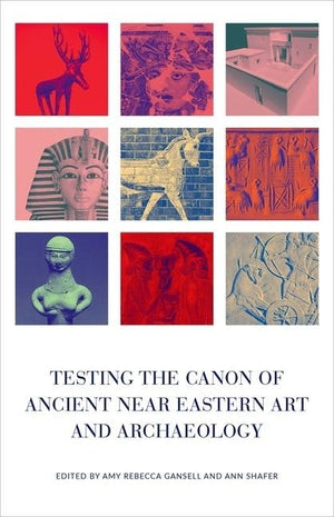 Testing the Canon of Ancient Near Eastern Art and Archaeology,Used