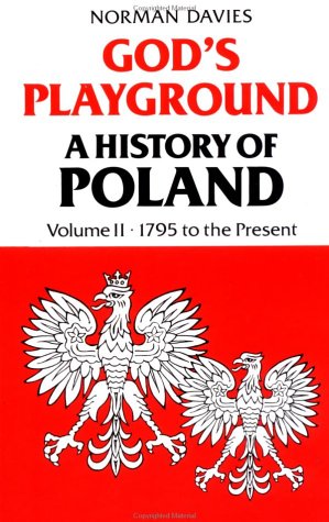 Gods Playground: A History Of Poland, Vol. 2: 1795 To The Present-used