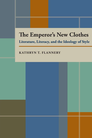 The Emperors New Clothes: Literature, Literacy, and the Ideology of Style (Composition, Literacy, and Culture),Used