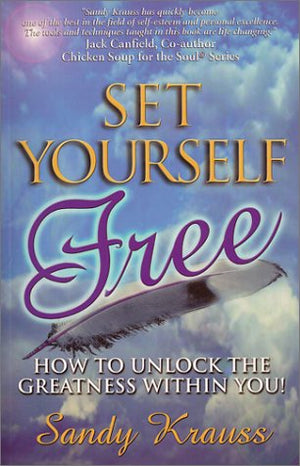 Set Yourself Free: How to Unlock the Greatness Within You!,Used