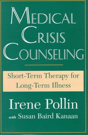 Medical Crisis Counseling: Shortterm Therapy For Longterm Illness