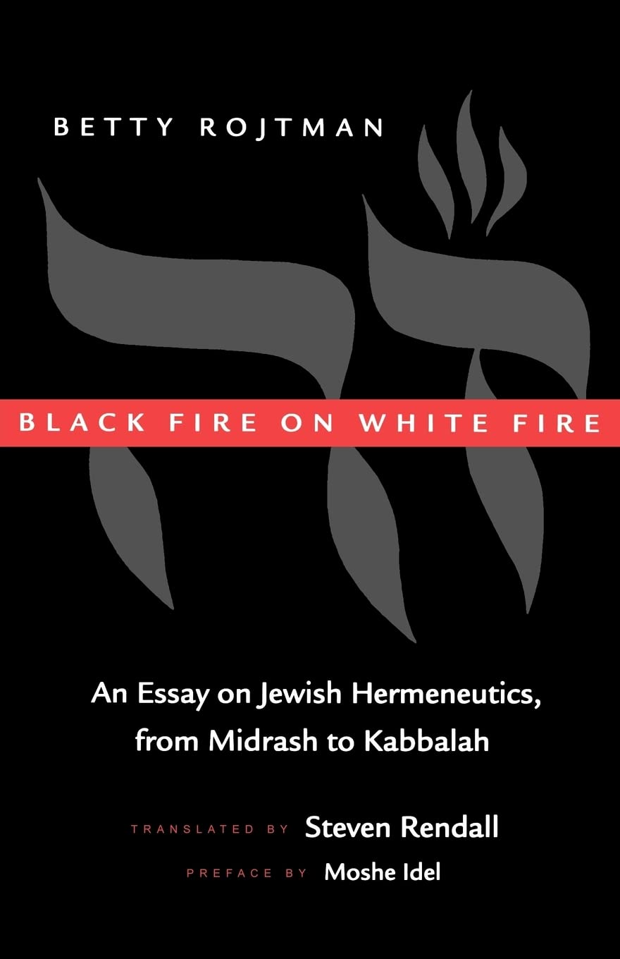 Black Fire on White Fire: An Essay on Jewish Hermeneutics, from Midrash to Kabbalah (Contraversions: Critical Studies in Jewish ,Used