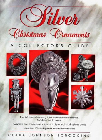 Silver Christmas Ornaments: A Collector's Guide,Used