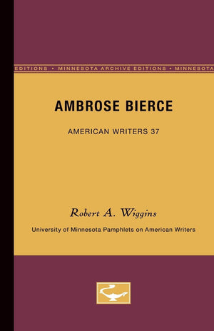Ambrose Bierce  American Writers 37: University Of Minnesota Pamphlets On American Writers (University Of Minnesota Pamphlets O,Used
