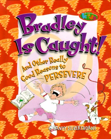 Bradley Is Caught!: And Other Really Good Reasons to Persevere (Kirkland Street Kids),Used