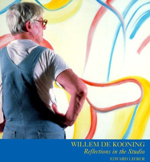 Willem De Kooning: Reflections In The Studio-used