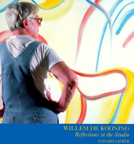 Willem De Kooning: Reflections In The Studio-used