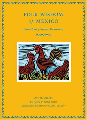Folk Wisdom of Mexico / Proverbios y dichos mexicanos