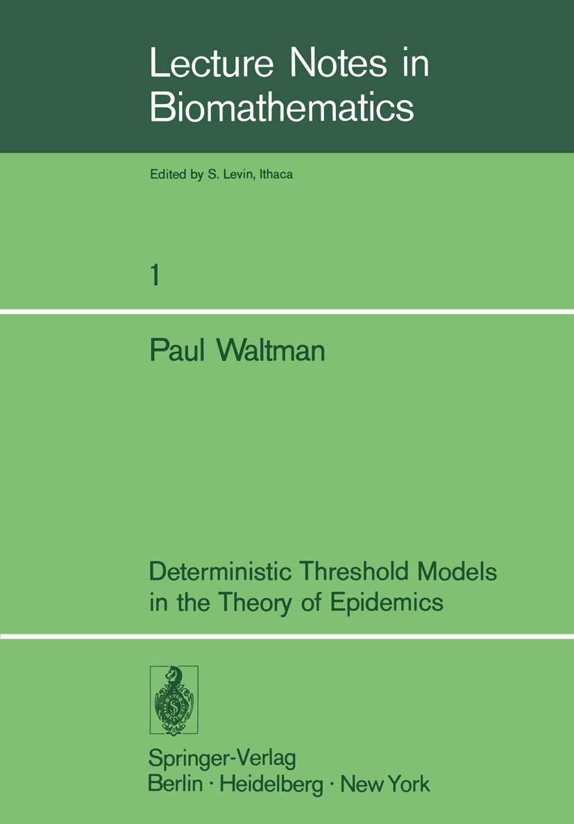 Deterministic Threshold Models in the Theory of Epidemics (Lecture Notes in Biomathematics, 1),Used
