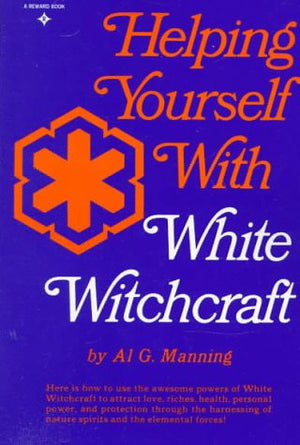 Helping Yourself With White Witchcraft,New